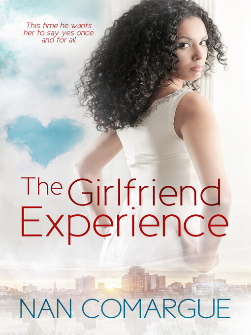 Title details for The Girlfriend Experience by Nan Comargue - Available